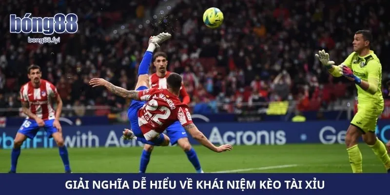 Giải nghĩa dễ hiểu về khái niệm kèo tài xỉu 