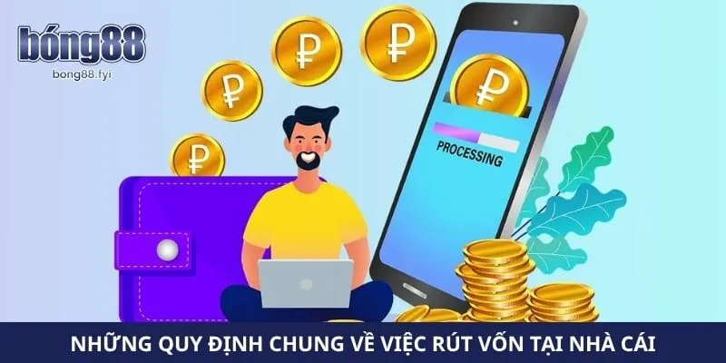 Những quy định chung về việc rút vốn tại nhà cái