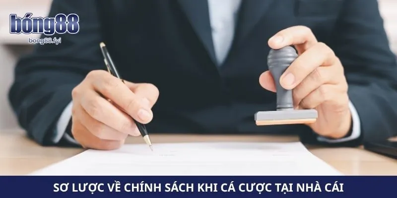Sơ lược về chính sách khi cá cược tại nhà cái